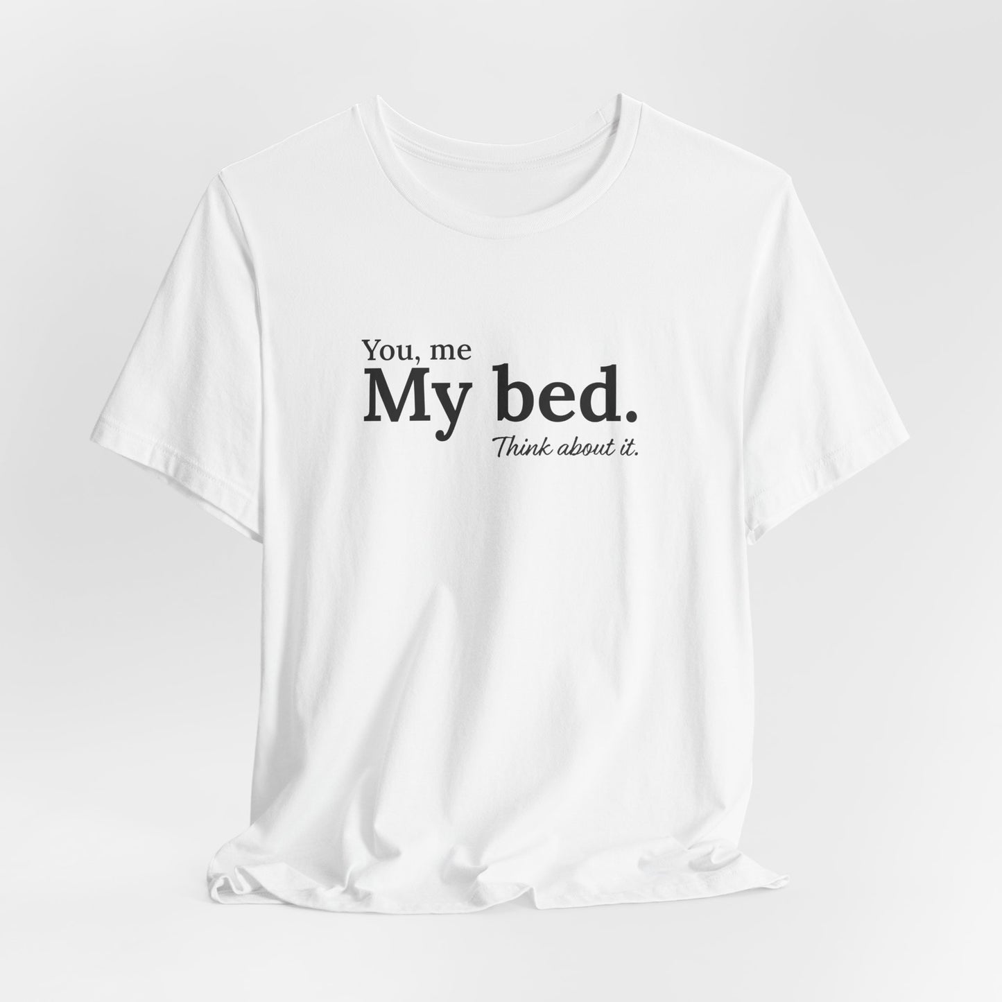 You, me, my bed...
