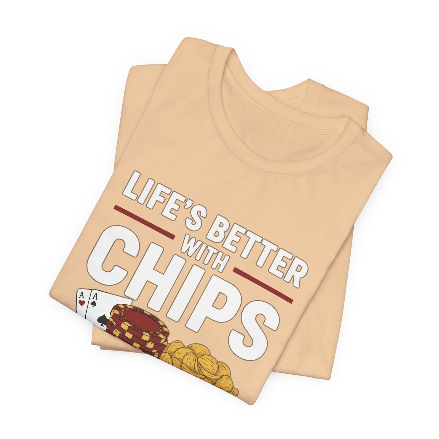 Life's Better With Chips