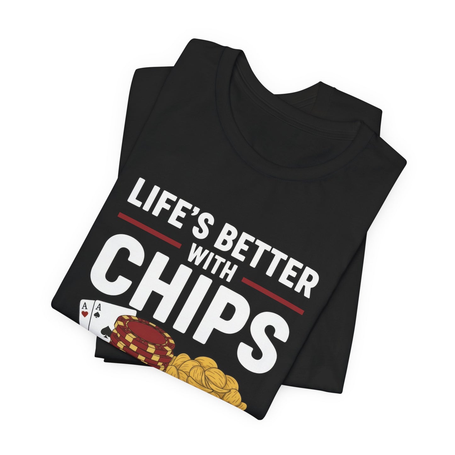 Life's Better With Chips