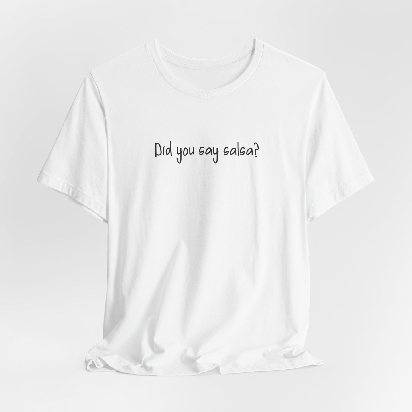 Did You Say Salsa