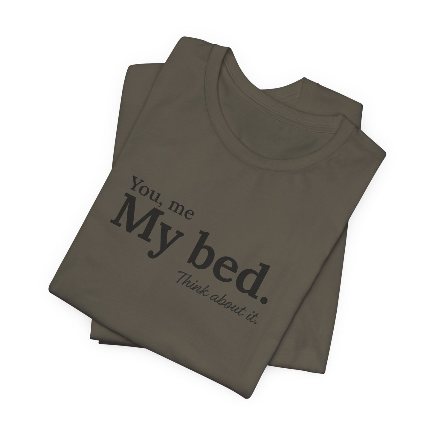 You, me, my bed...