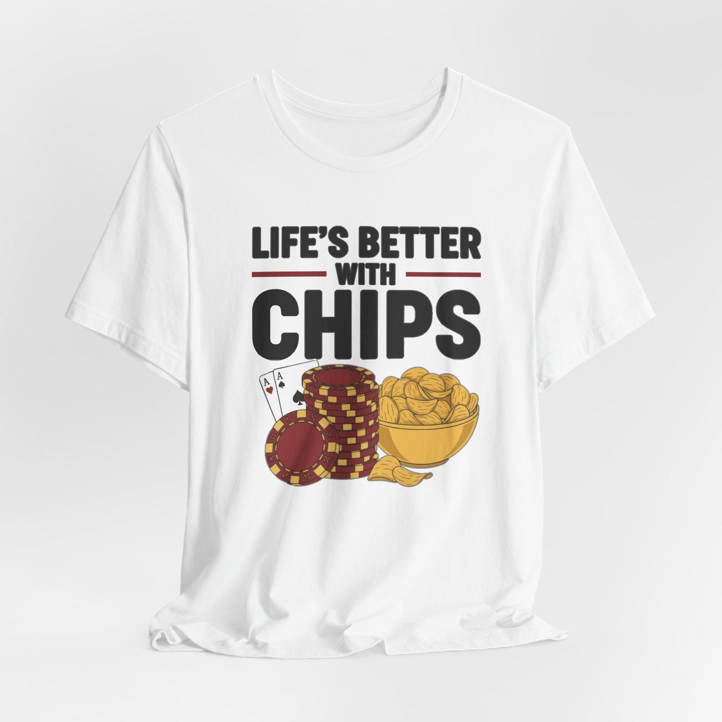 Life's Better With Chips