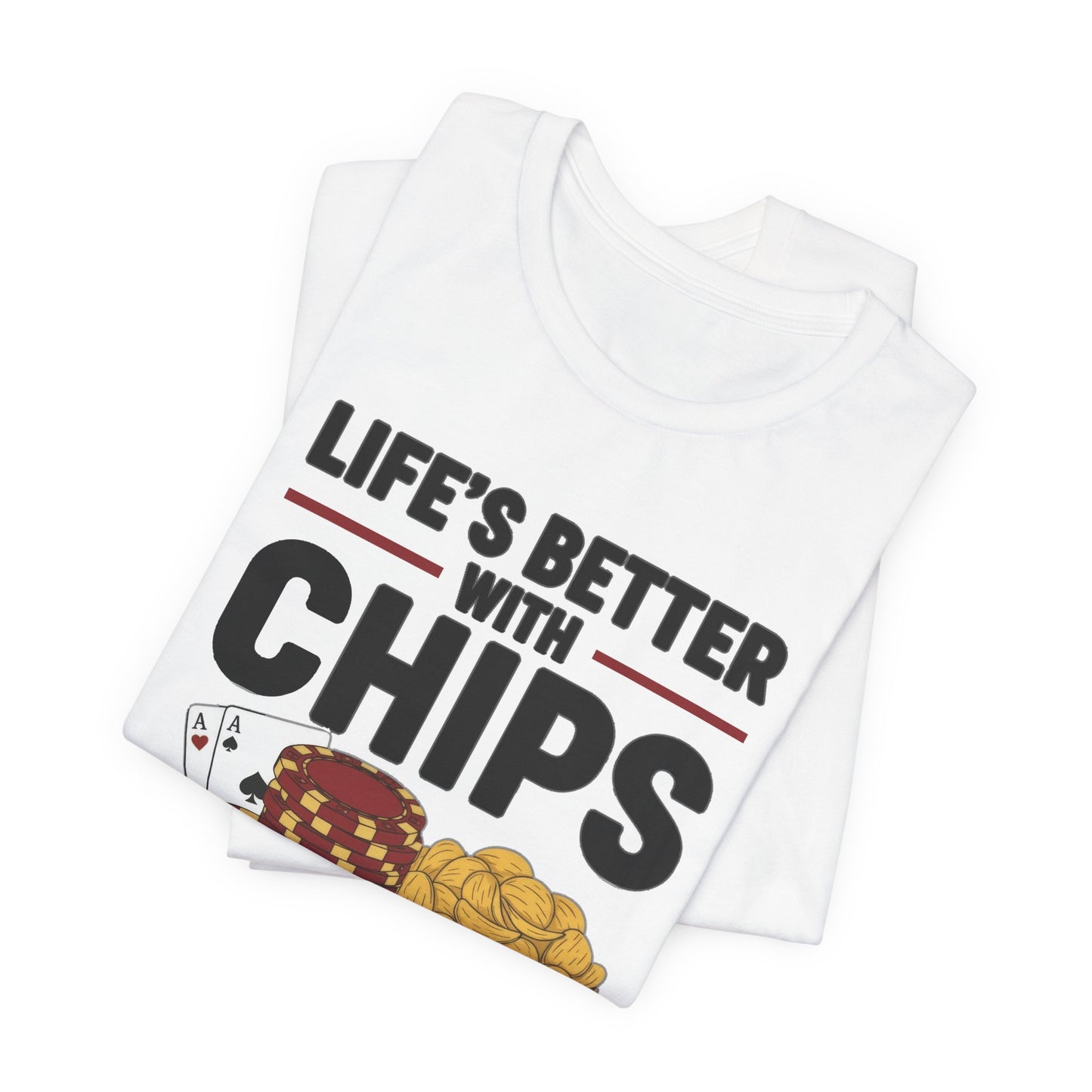 Life's Better With Chips