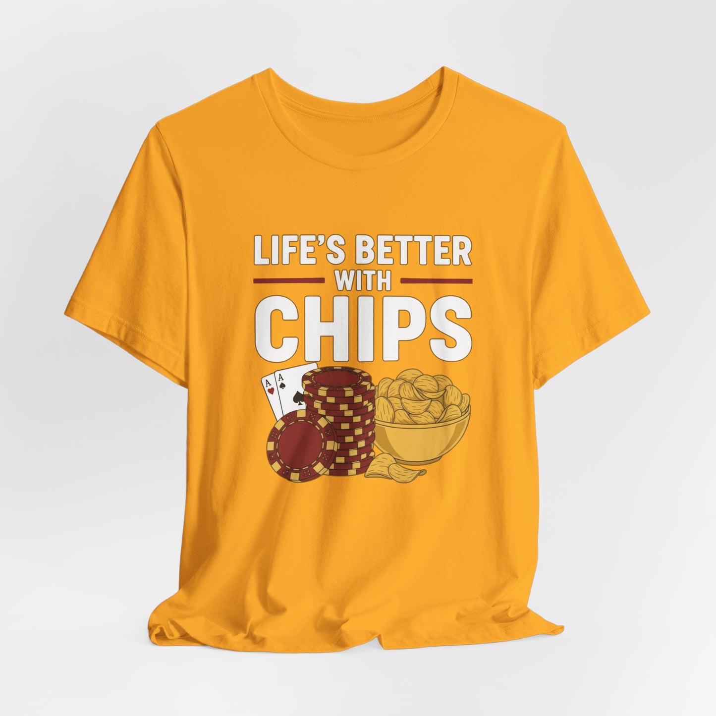Life's Better With Chips