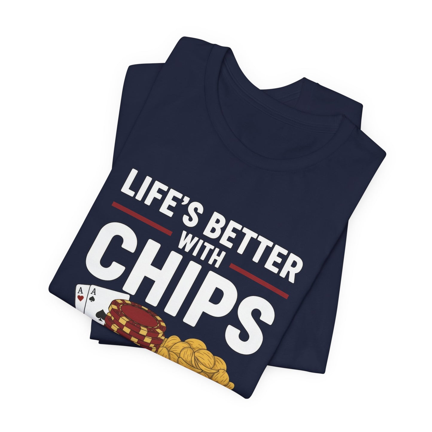 Life's Better With Chips