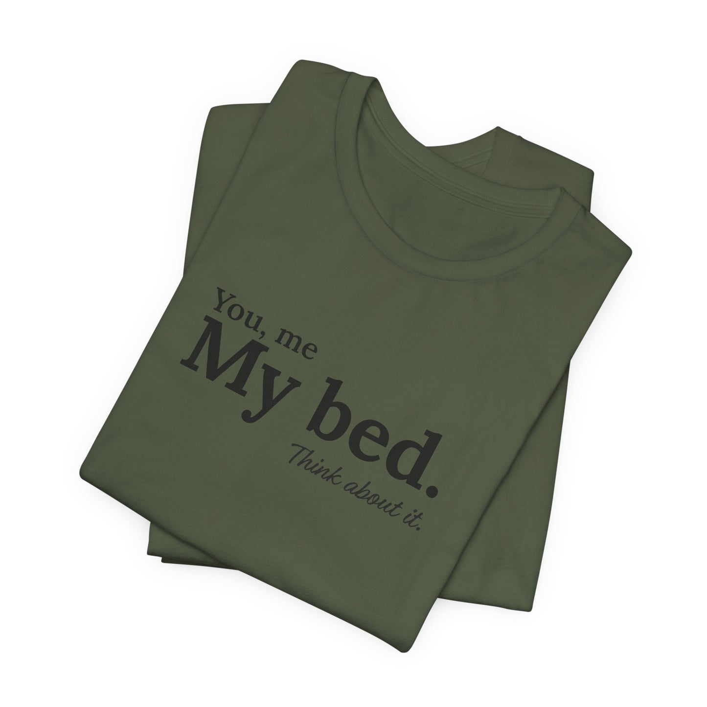 You, me, my bed...
