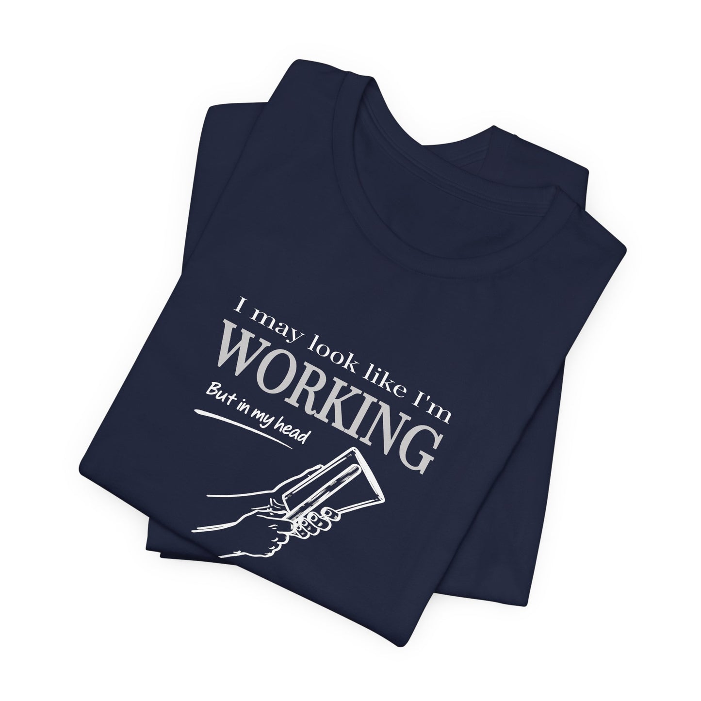 I May Look Like I'm Working