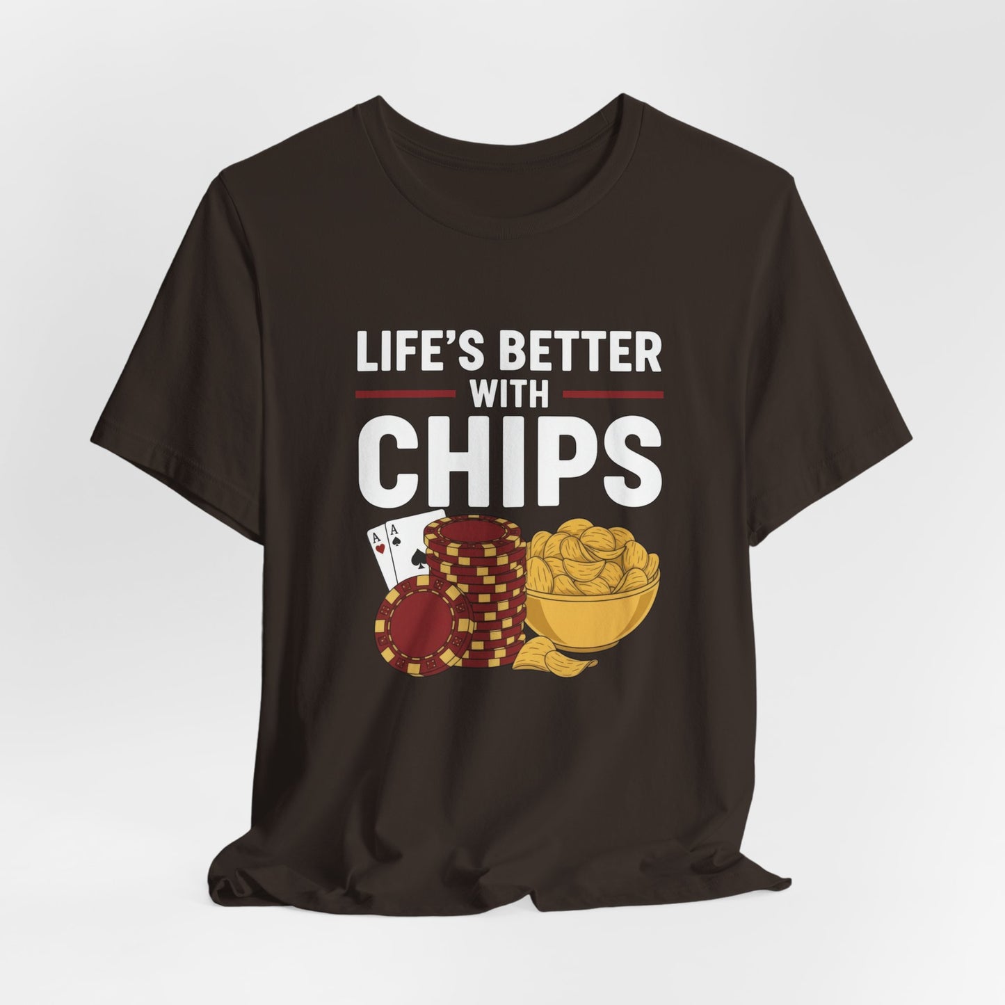 Life's Better With Chips