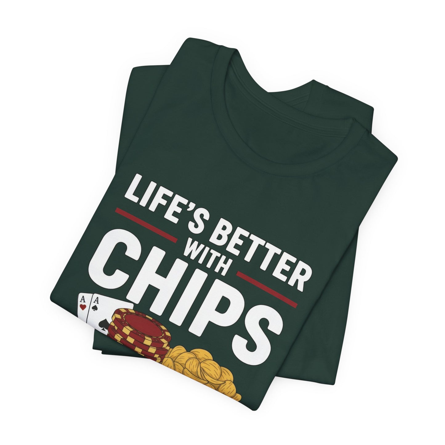 Life's Better With Chips