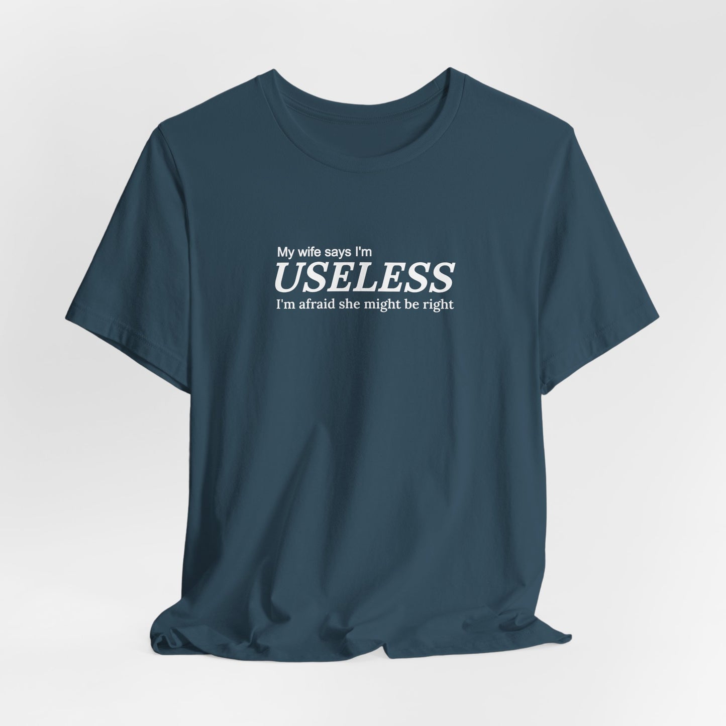 My Wife Says I'm Useless