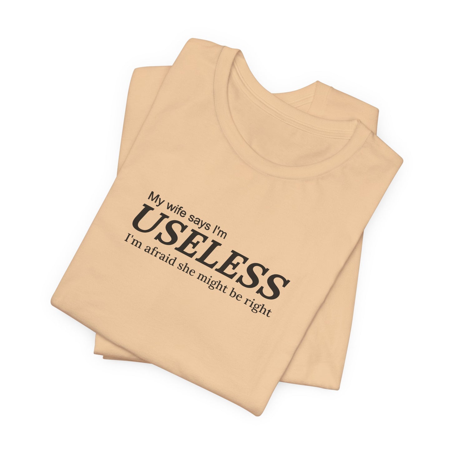 My Wife Says I'm Useless