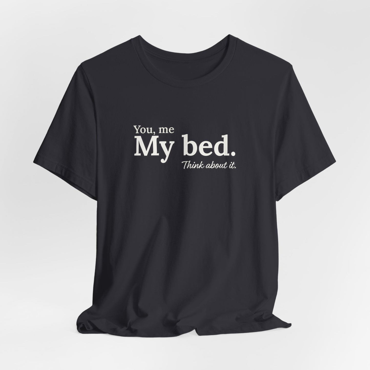 You, me, my bed...