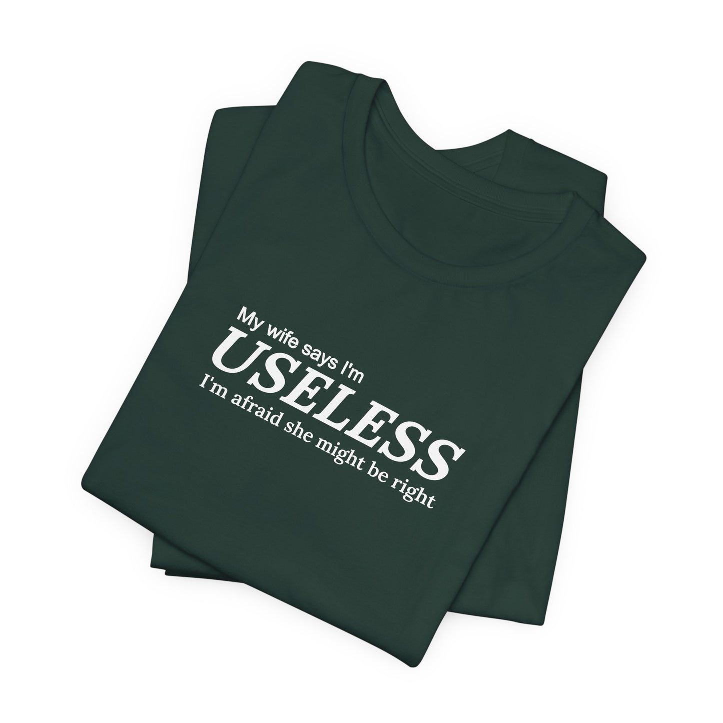 My Wife Says I'm Useless