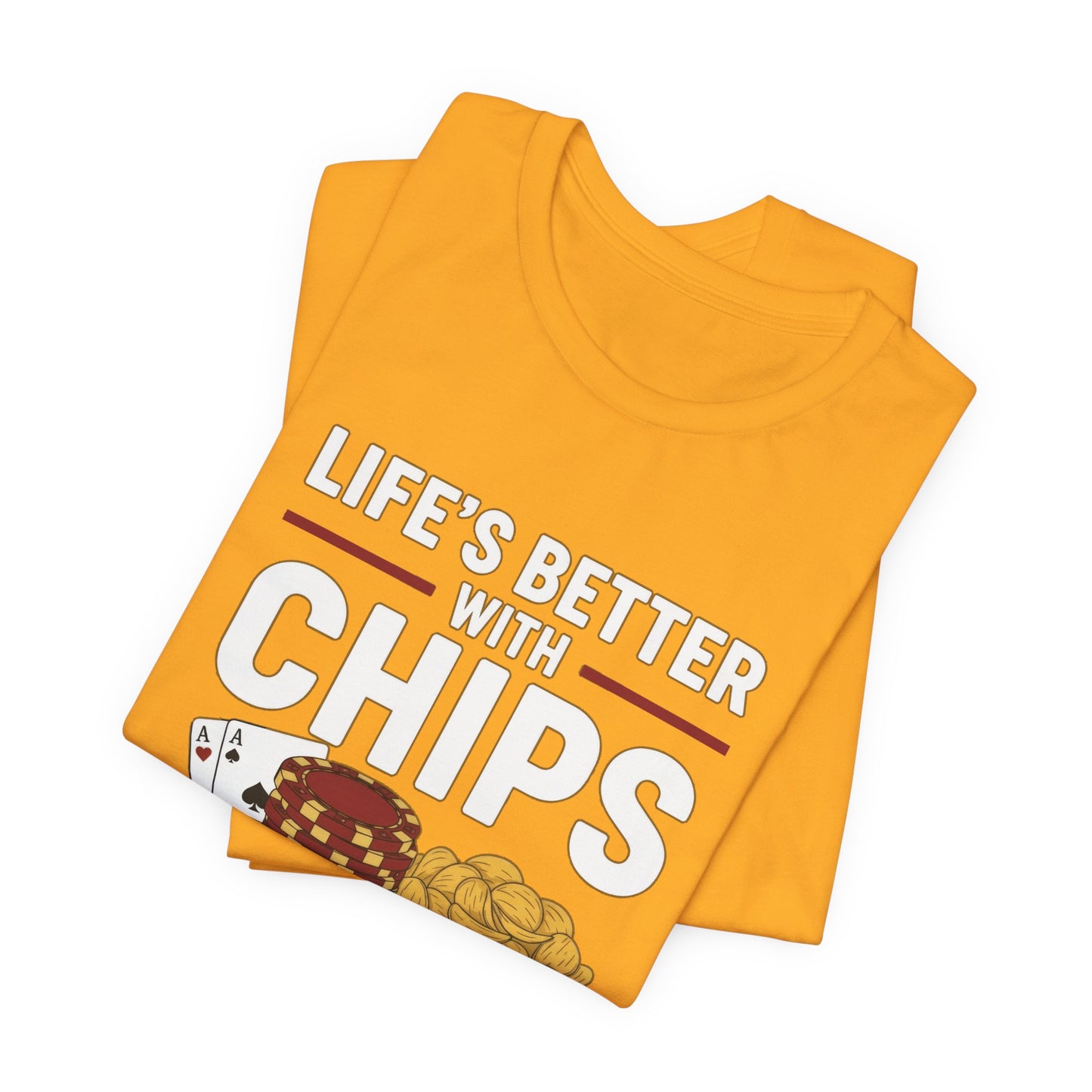 Life's Better With Chips