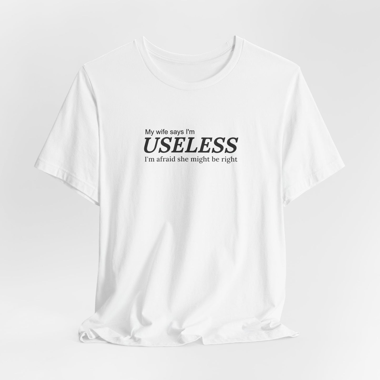 My Wife Says I'm Useless