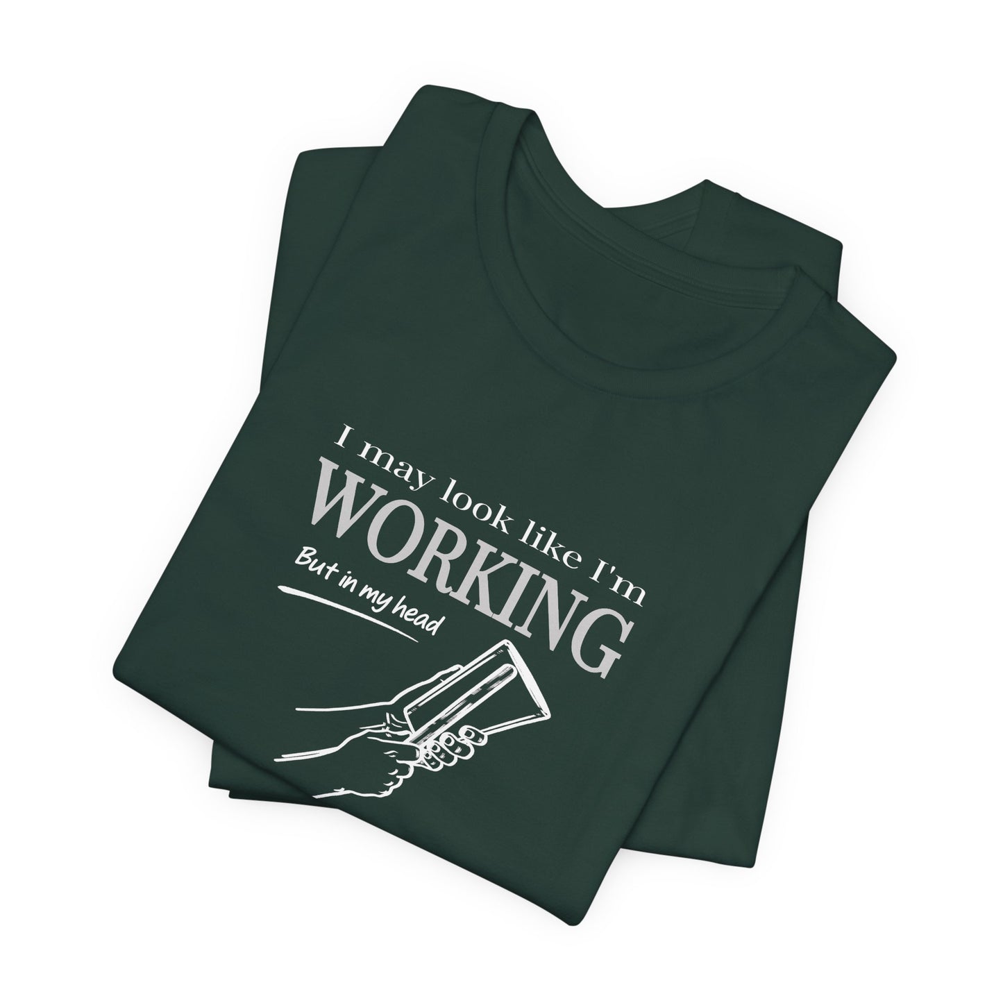 I May Look Like I'm Working
