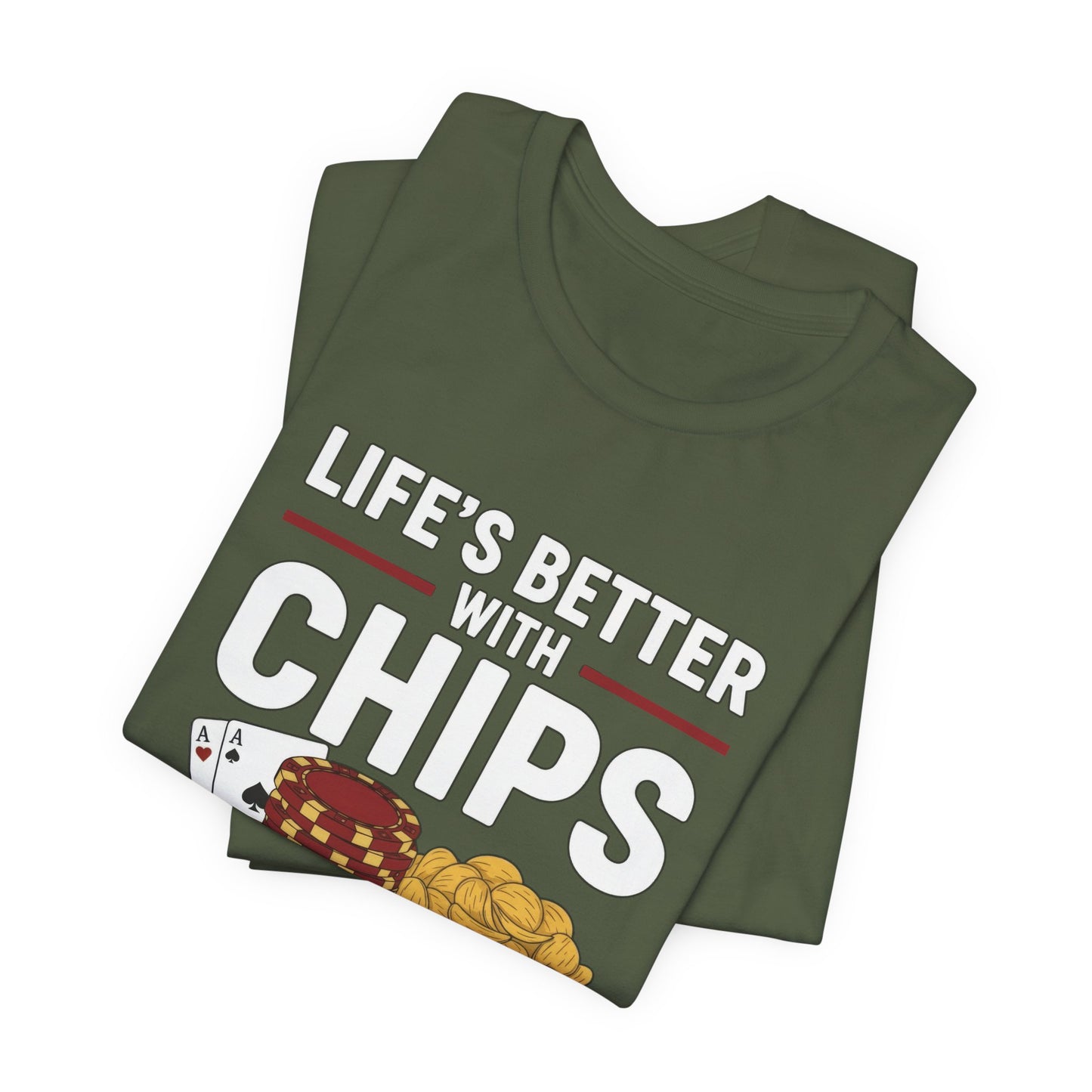 Life's Better With Chips