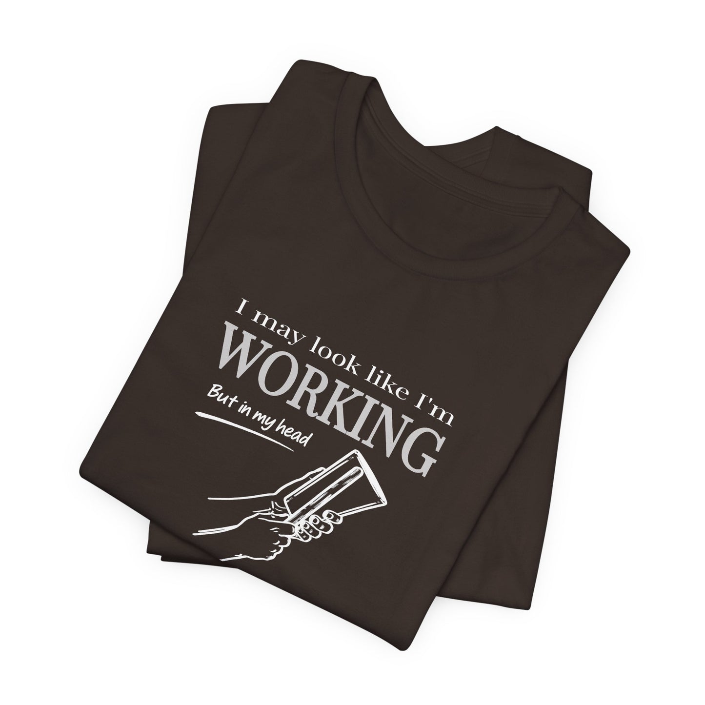 I May Look Like I'm Working