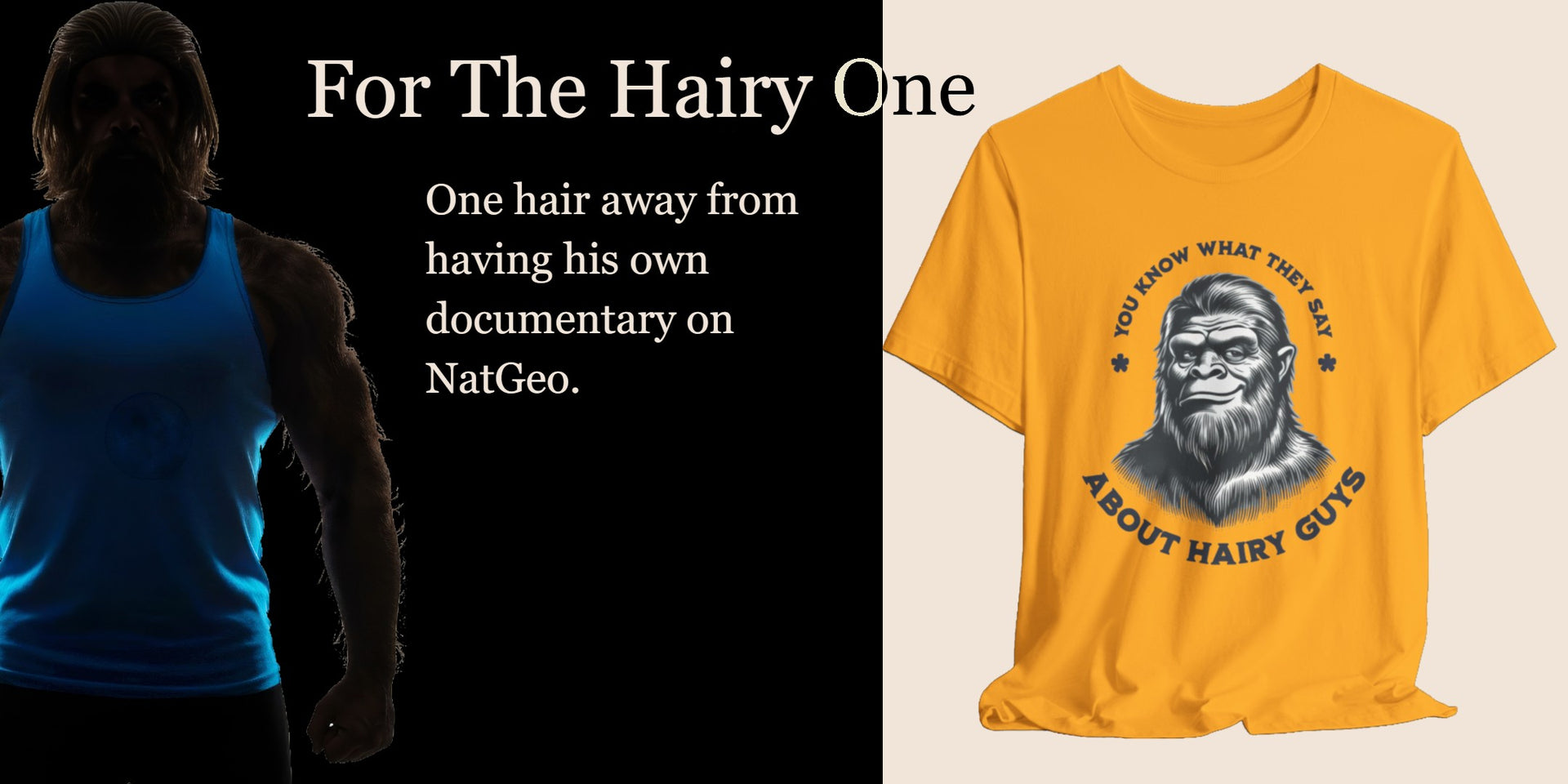 for the hairy one